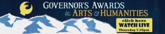 Governor's Awards for the Arts & Humanities. Click here to Watch Live, Thursday 7:30 p.m.