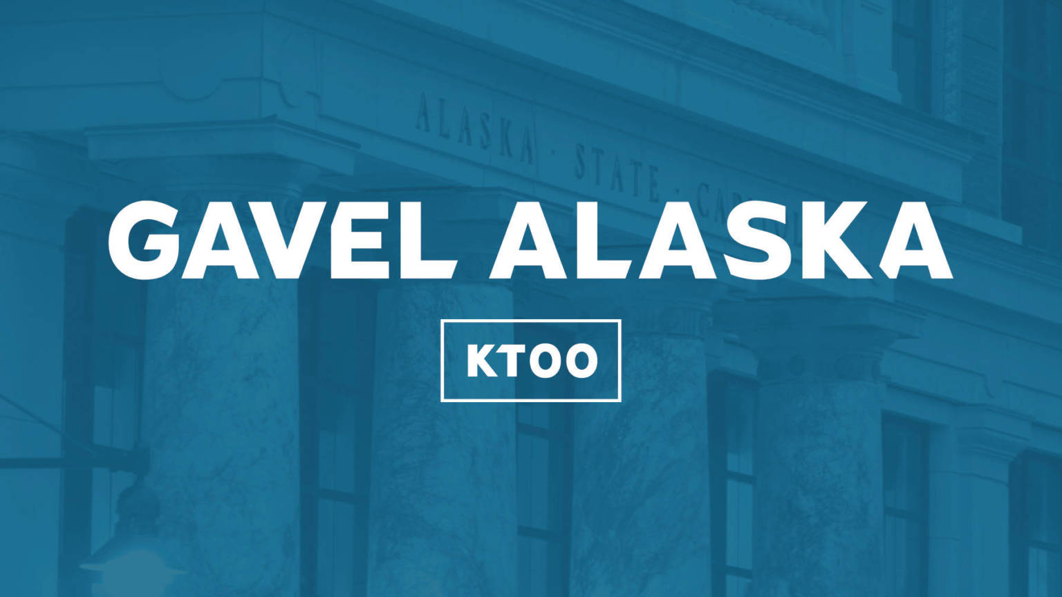 About Gavel Alaska KTOO