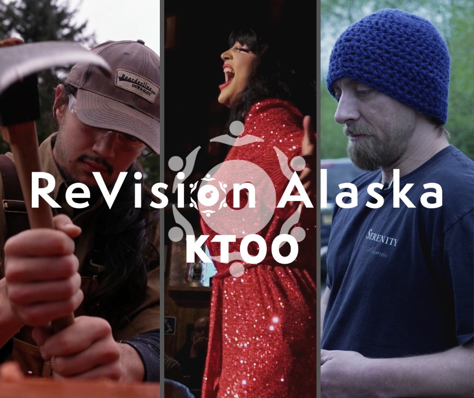 ReVision Alaska: Looking at the past, present and future through a new lens.