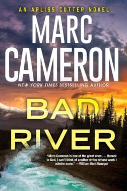 Cover art for Marc Cameron's latest Arliss Cutter Novel "Bad River."