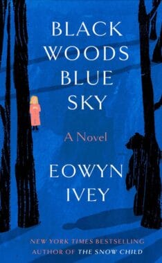 Cover image of Eowyn Ivey's novel "Black Woods, Blue Sky" released in February 2025.