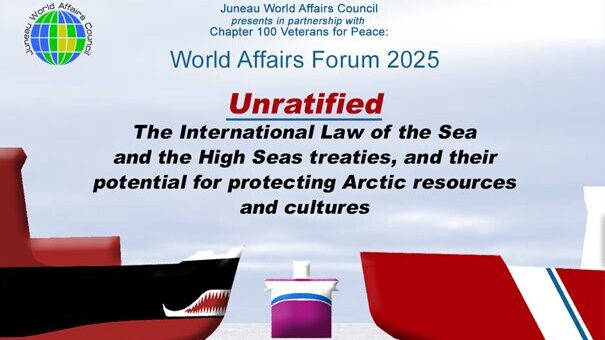 Juneau World Affairs Council Fall Forum focuses on sea treaties, plu...