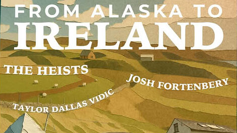 From Juneau to Ireland with Fortenbery, Vidic, and The Heists