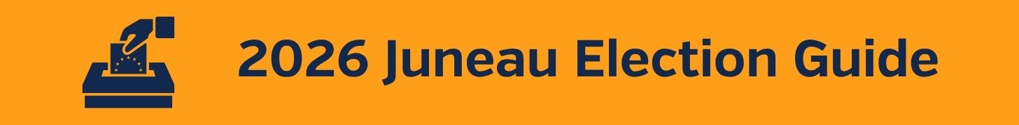 2026 Juneau Election Guide